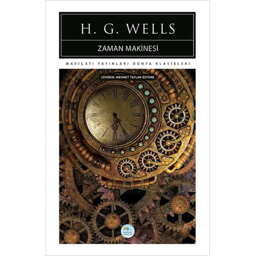 Zaman Makinesi - H.G. Wells - Maviçatı (Dünya Klasikleri)
