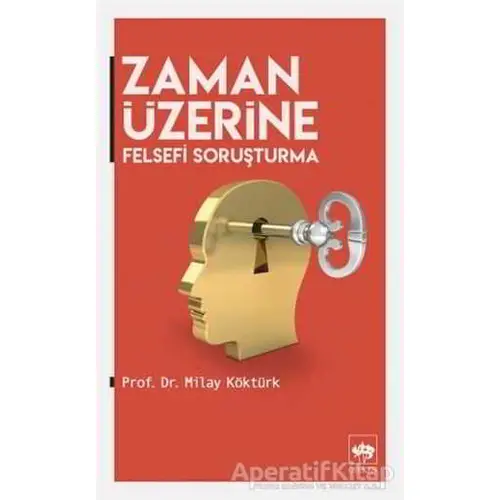 Zaman Üzerine Felsefi Soruşturma - Milay Köktürk - Ötüken Neşriyat