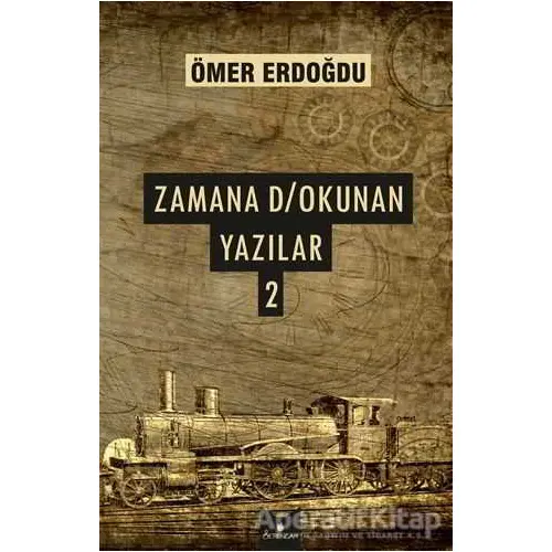 Zamana D/Okunan Yazılar 2 - Ömer Erdoğdu - Serencam Yayınevi