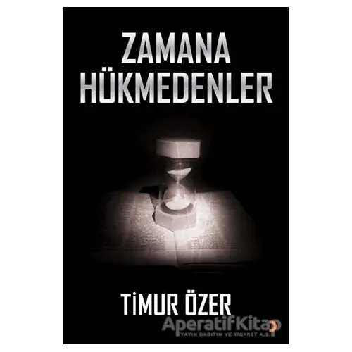 Zamana Hükmedenler - Timur Özer - Cinius Yayınları