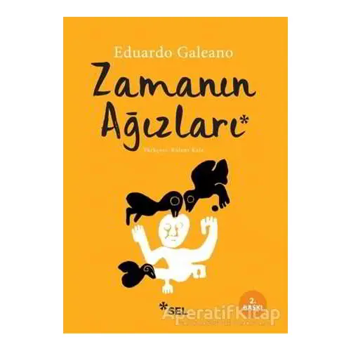 Zamanın Ağızları - Eduardo Galeano - Sel Yayıncılık