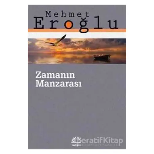 Zamanın Manzarası - Mehmet Eroğlu - İletişim Yayınevi