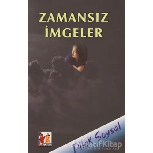 Zamansız İmgeler - Dilek Soysal - Altın Post Yayıncılık