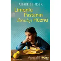 Limonlu Pastanın Sıradışı Hüznü - Aimee Bender - Can Yayınları