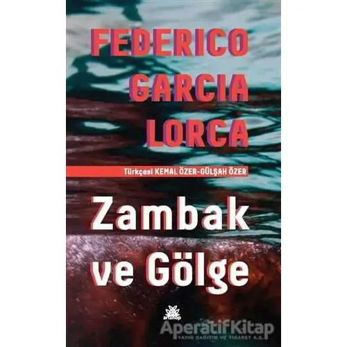 Zambak ve Gölge - Federico Garcia Lorca - Artshop Yayıncılık