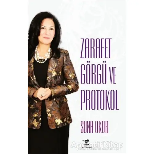 Zarafet Görgü ve Protokol - Suna Okur - Çalıkuşu Yayınları