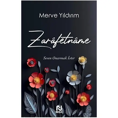 Zarafetname - Seven Onarmak İster - Merve Yıldırım - Nesil Yayınları