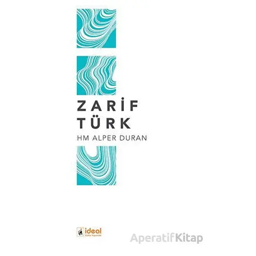 Zarif Türk - Alper Duran - İdeal Kültür Yayıncılık