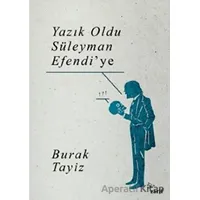 Yazık Oldu Süleyman Efendi’ye - Burak Tayiz - Zarif Yayınları