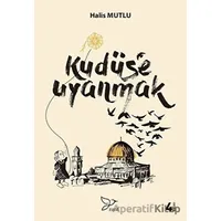 Kudüse Uyanmak - Halis Mutlu - Zarif Yayınları