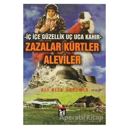 Zazalar Kürtler Aleviler - Ali Rıza Özdemir - Altın Post Yayıncılık