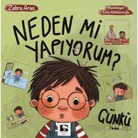 Neden Mi Yapıyorum? Çünkü… - Zehra Aras - Çınaraltı Yayınları