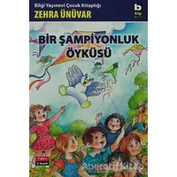 Bir Şampiyonluk Öyküsü - Zehra Ünüvar - Bilgi Yayınevi