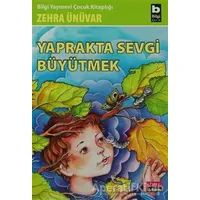 Yaprakta Sevgi Büyütmek - Zehra Ünüvar - Bilgi Yayınevi