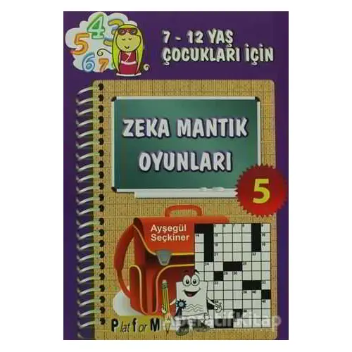 Zeka Mantık Oyunları 5 - Ayşegül Seçkiner - Platform Yayınları