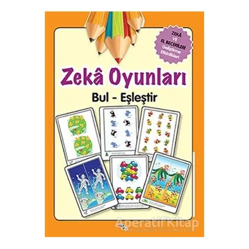 Zeka Oyunları Bul - Eşleştir - Kolektif - Pia Çocuk Yayınları