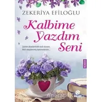 Kalbime Yazdım Seni - Zekeriya Efiloğlu - Hayat Yayınları