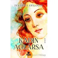 Kadın Ağlarsa - Zekeriya Efiloğlu - Hayat Yayınları