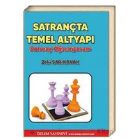 Satrançta Temel Altyapı - Satranç Öğreniyorum - Zeki Sarıkavak - Özlem Yayınevi