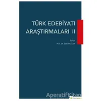 Türk Edebiyatı Araştırmaları 2 - Zeki Taştan - Hiperlink Yayınları