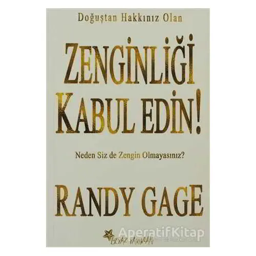 Zenginliği Kabul Edin! - Randy Gage - Beyaz Yayınları