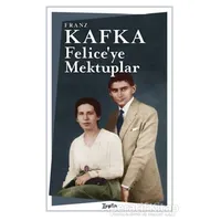 Felice’ye Mektuplar - Franz Kafka - Zeplin Kitap