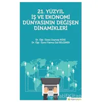 21. Yüzyıl İş Ekonomi Dünyasının Değişen Dinamikleri - Zeynep Köse - Hiperlink Yayınları