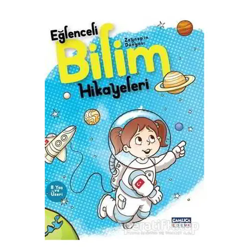 Zeynepin Dünyası - Eğlenceli Bilim Hikayeleri - Nuran Ferhan Can - Çamlıca Çocuk Yayınları