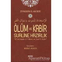 Ölüm ve Kabir Sualine Hazırlık - Zeynuddin El - Ma’beri - Medine Yayınları