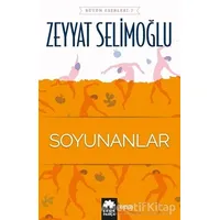 Soyunanlar - Zeyyat Selimoğlu - Eksik Parça Yayınları