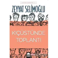 Kıç Üstünde Toplantı - Zeyyat Selimoğlu - Eksik Parça Yayınları