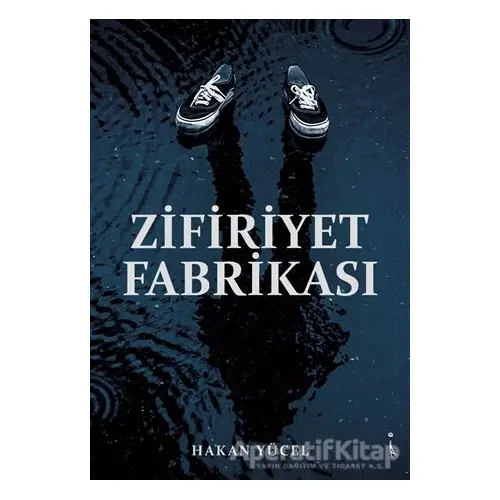 Zifiriyet Fabrikası - Hakan Yücel - İkinci Adam Yayınları