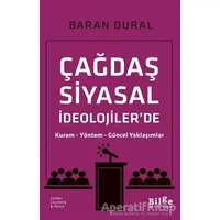 Çağdaş Siyasal İdeolojilerde Kuram Yöntem Güncel Yaklaşımlar - Baran Dural - Bilge Kültür Sanat