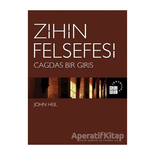 Zihin Felsefesi - Çağdaş Bir Giriş - John Heil - Küre Yayınları