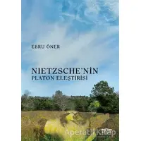 Nietzsche’nin Platon Eleştirisi - Ebru Öner - Köprü Kitapları