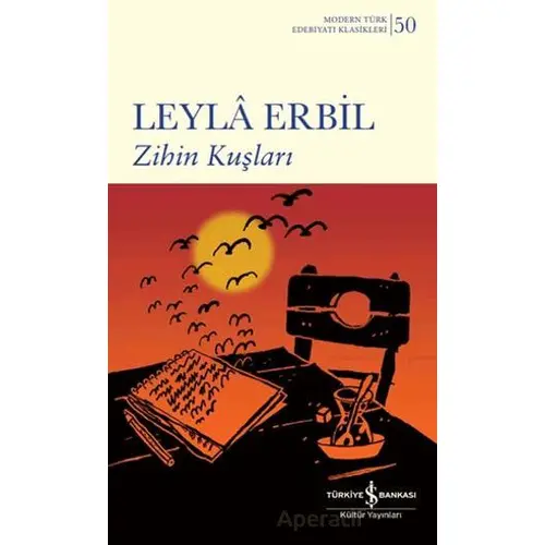 Zihin Kuşları - Leyla Erbil - İş Bankası Kültür Yayınları