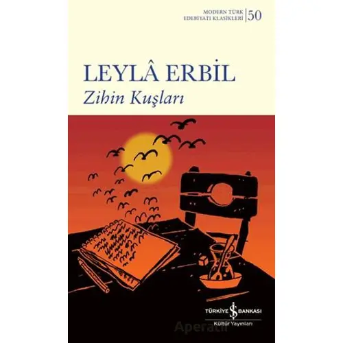 Zihin Kuşları - Leyla Erbil - İş Bankası Kültür Yayınları