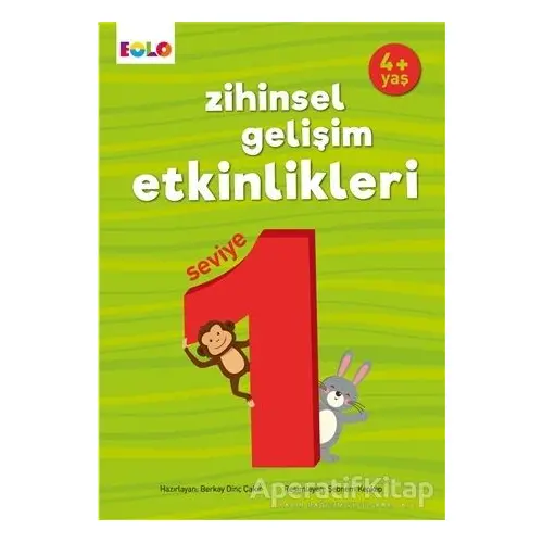 Zihinsel Gelişim Etkinlikleri Seviye 1 (4 Yaş) - Berkay Dinç Çakır - Eolo Yayıncılık