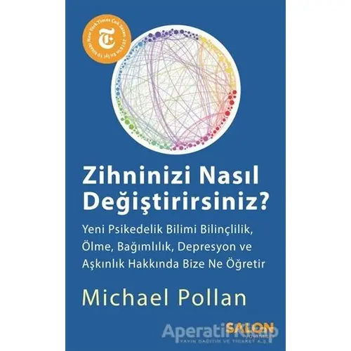 Zihninizi Nasıl Değiştirirsiniz? - Michael Pollan - Salon Yayınları