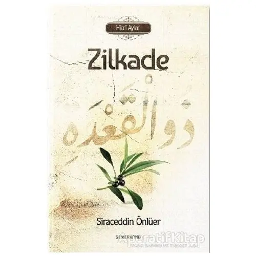 Zilkade - Hicri Aylar - Siraceddin Önlüer - Semerkand Yayınları