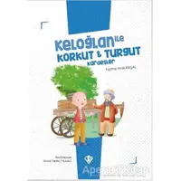 Keloğlan İle Korkut - Turgut Kardeşler - Fatma Hilal Başal - Türkiye Diyanet Vakfı Yayınları