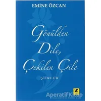 Gönülden Dile Çekilen Çile - Emine Özcan - Zinde Yayıncılık