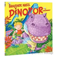 Bahçede Nasıl Dinozor Yetiştirirsin? - Caryl Hart - Beta Kids