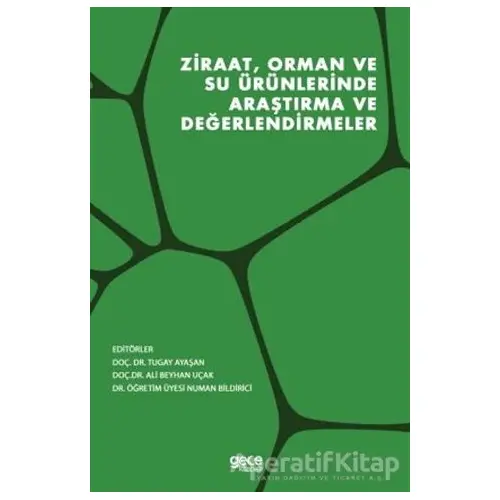 Ziraat, Orman ve Su Ürünlerinde Araştırma ve Değerlendirmeler - Numan Bildirici - Gece Kitaplığı