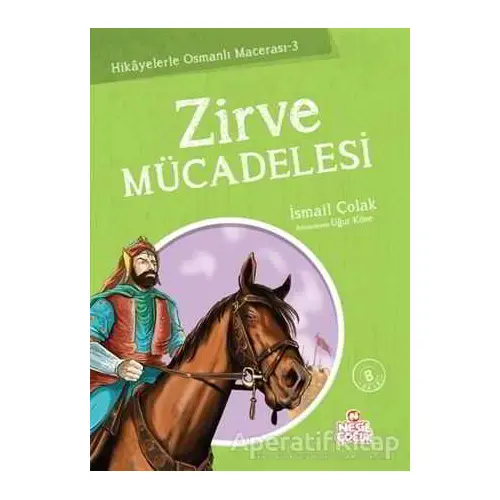 Zirve Mücadelesi - İsmail Çolak - Nesil Çocuk Yayınları