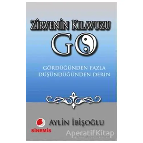 Zirvenin Kılavuzu GO - Aylin İbişoğlu - Sinemis Yayınları