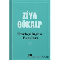 Türkçülüğün Esasları - Ziya Gökalp - Mirhan Kitap