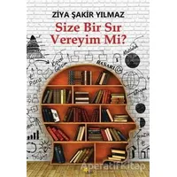 Size Bir Sır Vereyim Mi? - Ziya Şakir Yılmaz - Beyaz Yayınları