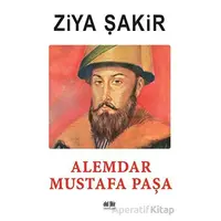 Alemdar Mustafa Paşa - Ziya Şakir - Akıl Fikir Yayınları