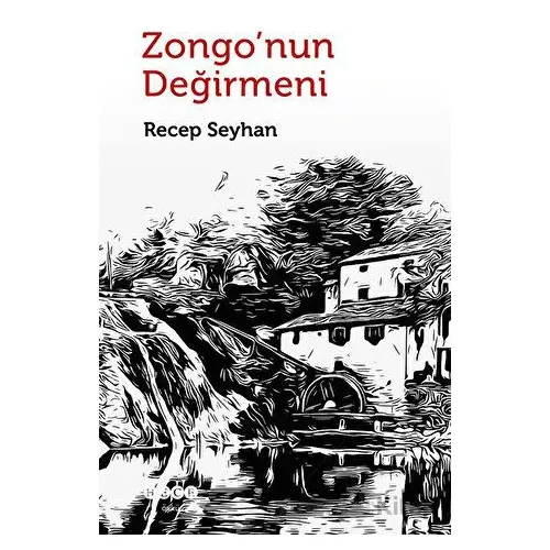 Zongo’nun Değirmeni - Recep Seyhan - Hece Yayınları